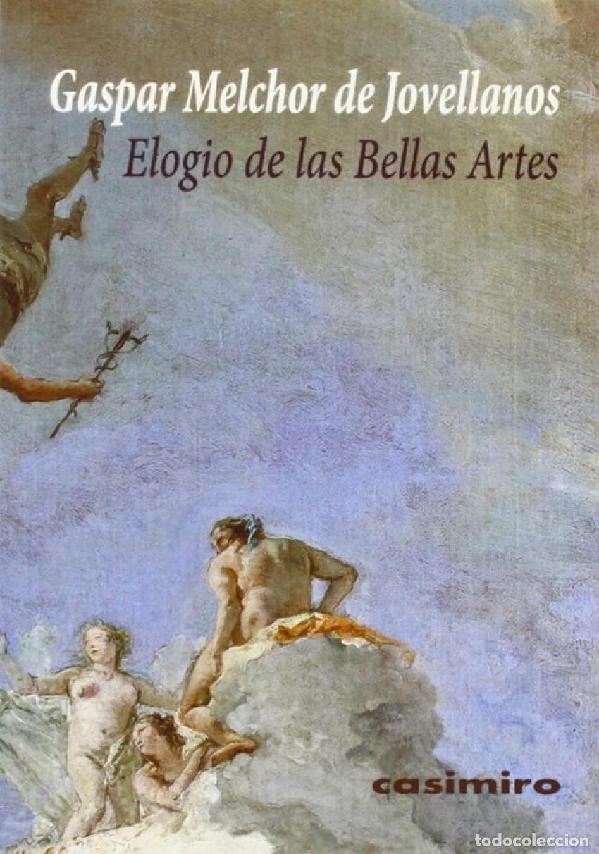 Libros: ELOGIO DE LAS BELLAS ARTES - Melchor de Jovellanos, Gaspar