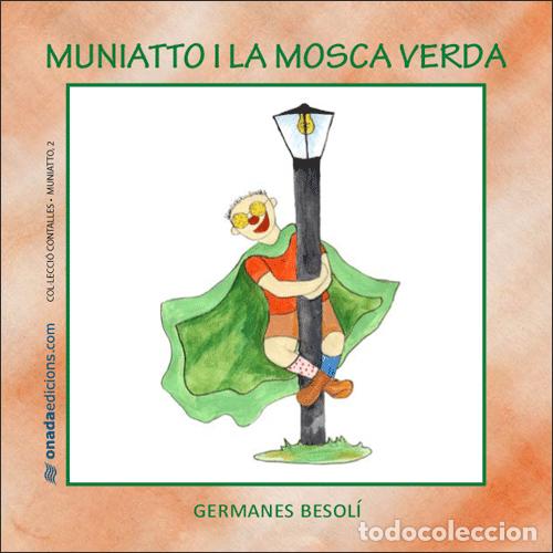 Libri: MUNIATTO I LA MOSCA VERDA - Besol&iacute; Montserrat, Olga