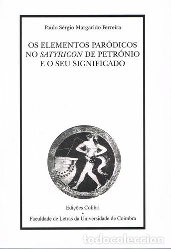 Libri: OS ELEMENTOS PAR&Oacute;DICOS NO SATYRICON DE PETR&Oacute;NIO E O SEU SIGNIFICADO - S&eacute;rgio Margarido Ferreira, Pau