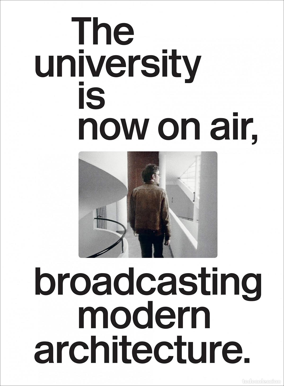 Livres: THE UNIVERSITY ISNOW ON AIR, BROADCASTING MODERN ARCHITECTURE - Moreno, Joaquim