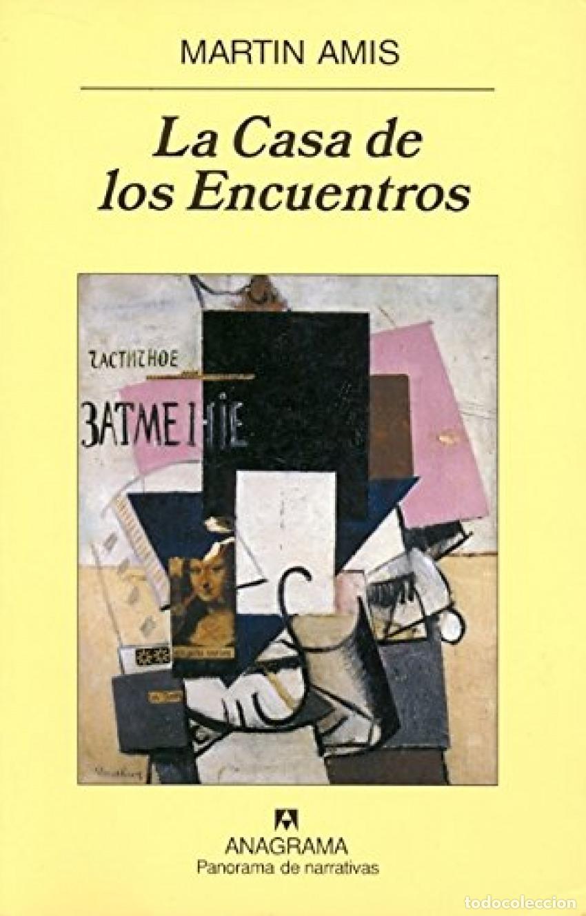 Livres: LA CASA DE LOS ENCUENTROS - Amis, Martin