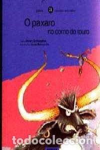 Livres: O PAXARO NO CORNO DO TOURO - Ormaz&aacute;bal, Joxantonio