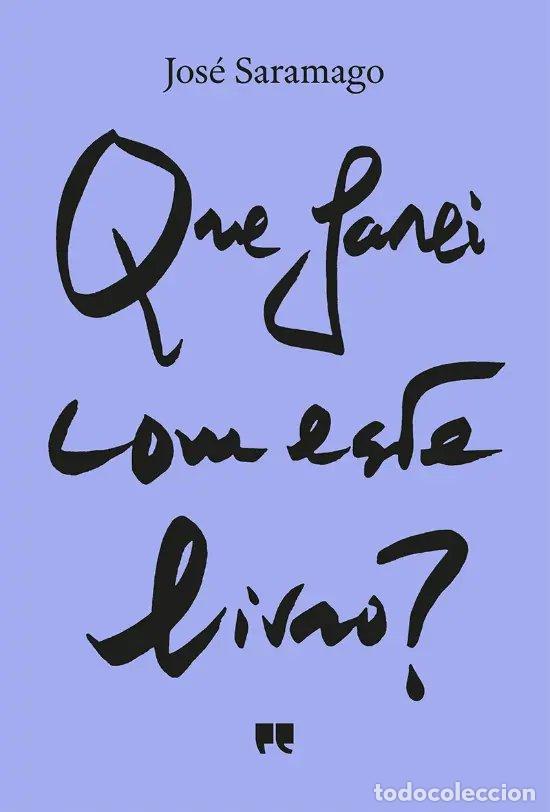 Libros: QUE FAREI COM ESTE LIVRO? - SARAMAGO, JOSE SAR