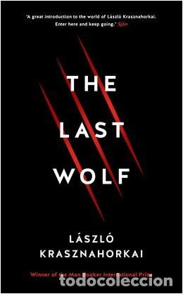 Libri: (KRASZNAHORKAI).LAST WOLF - KRASZNAHORKAI, LASZLO
