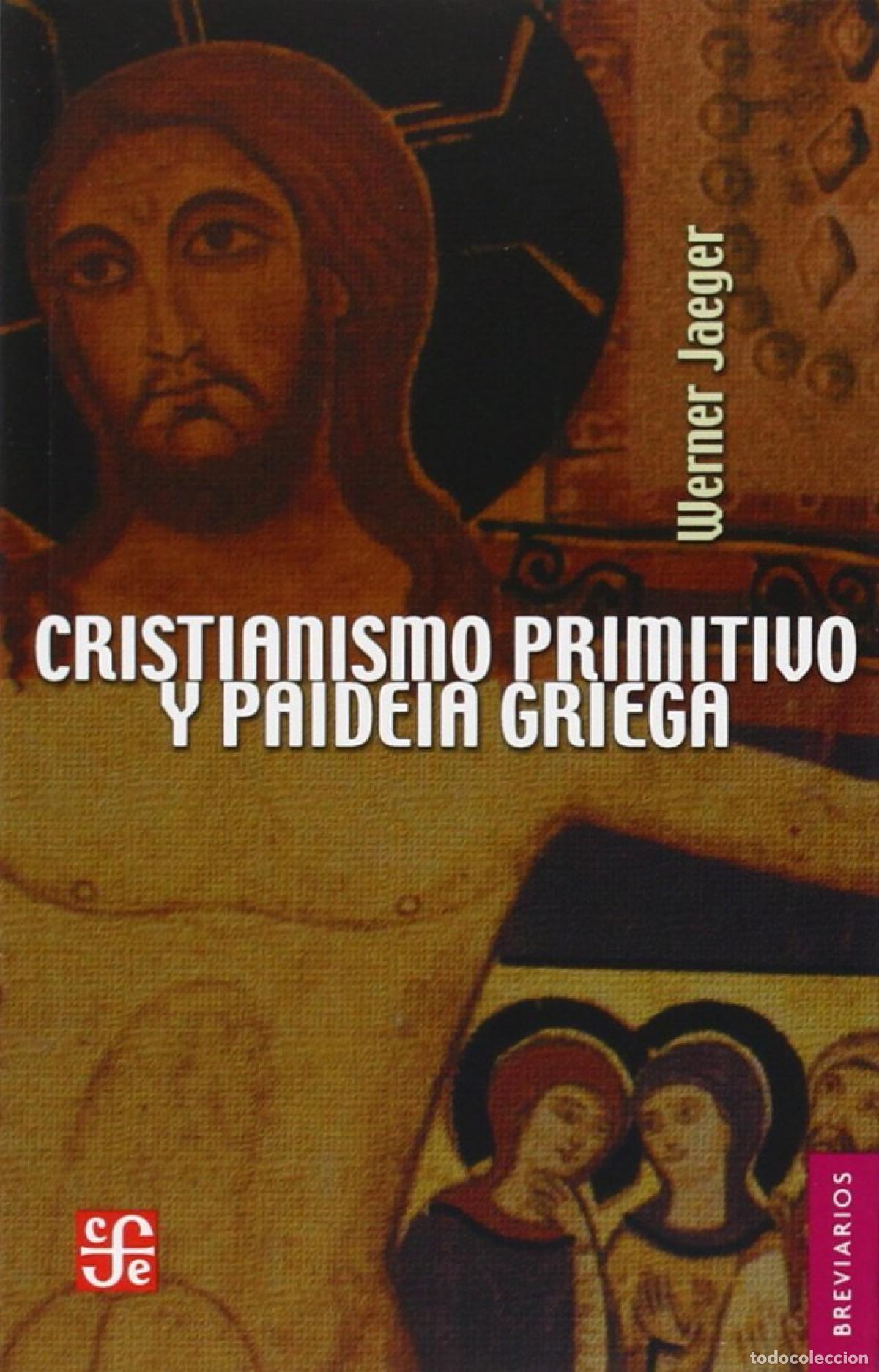 Libros: CRISTIANISMO PRIMITIVO Y PAIDEIA GRIEGA - Jaeger, Werner Wilhelm