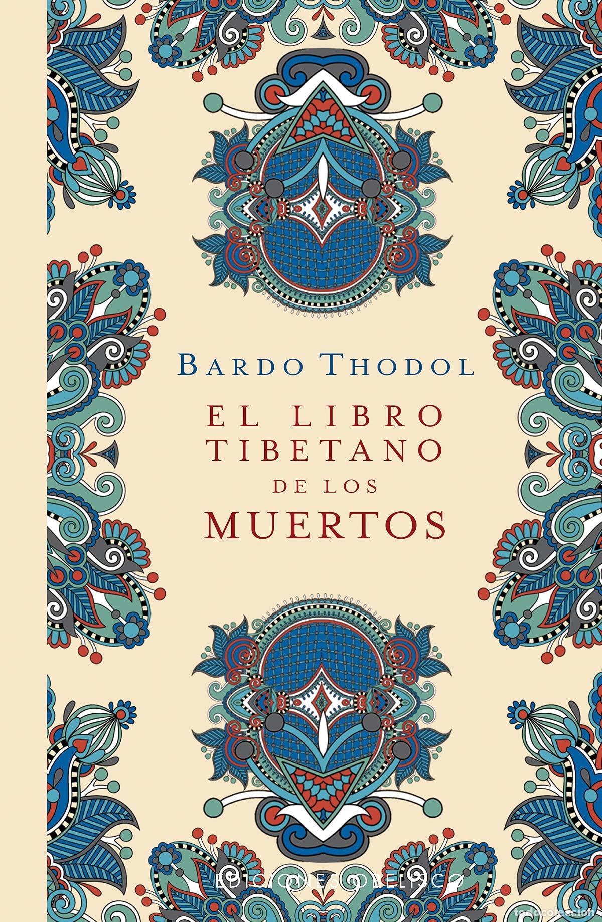 Libros: EL LIBRO TIBETANO DE LOS MUERTOS (N.E.) - Thodol, Bardo