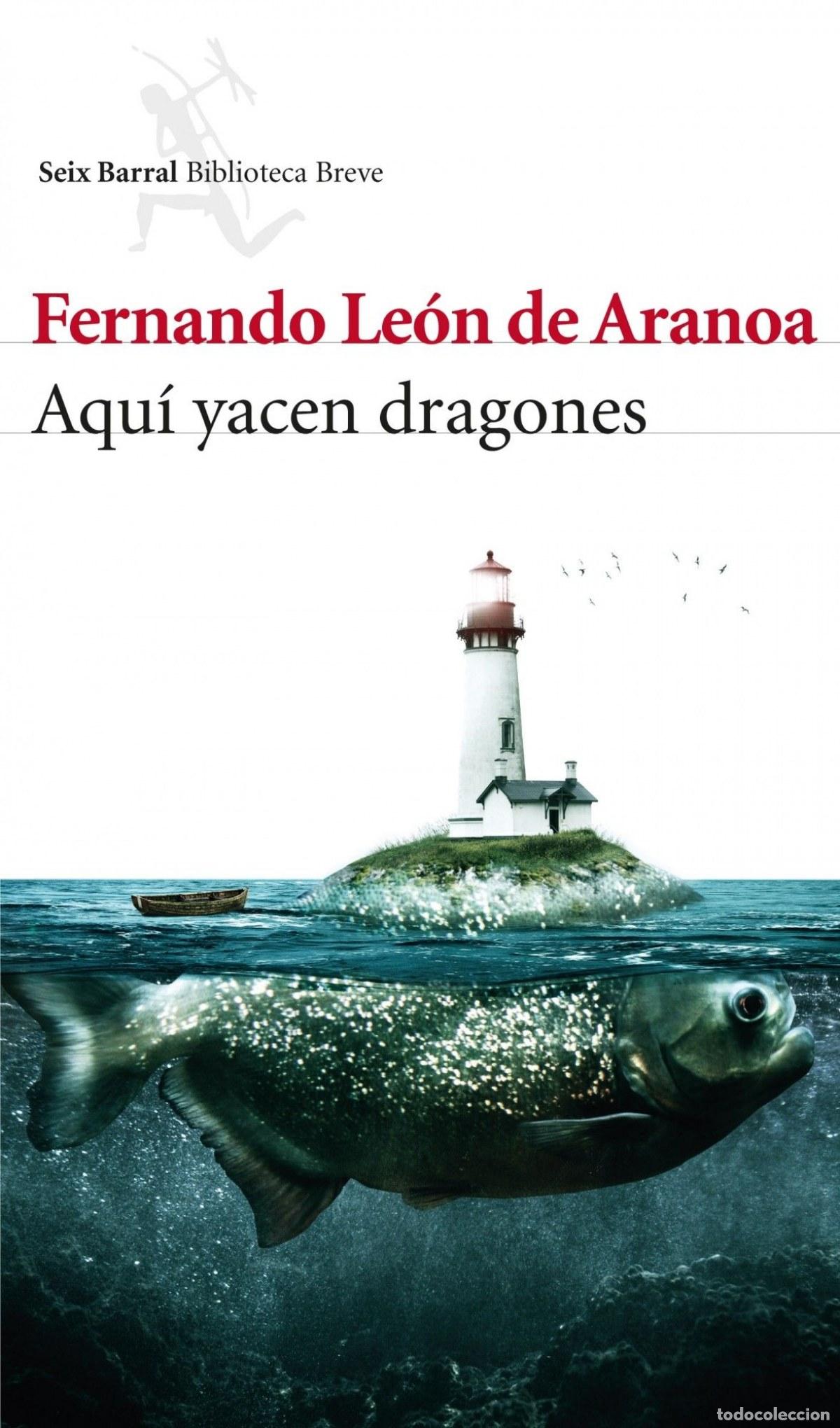 Libros: AQU&Iacute; YACEN DRAGONES - Le&oacute;n de Aranoa, Fernendo