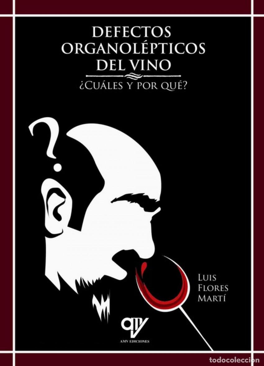 Libros: DEFECTOS ORGANOL&Egrave;PTICOS DEL VINO, &iquest;CUALES Y POR QU&Egrave;? - Flores Mart&iacute;, Luis