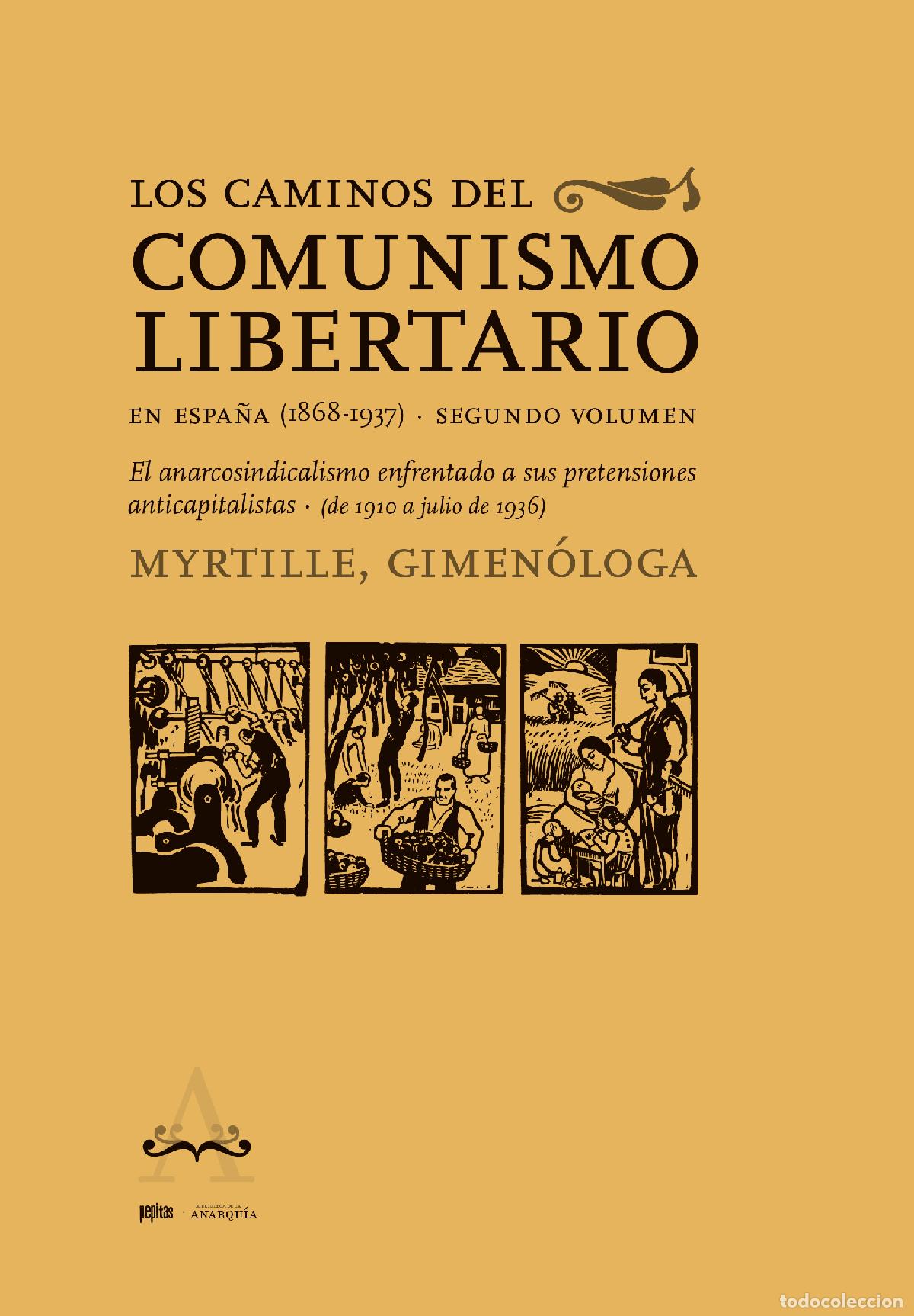 Libros: LOS CAMINOS DEL COMUNISMO LIBERTARIO EN ESPA&Ntilde;A (1868-1937). SEGUNDO VOLUMEN - Gonzalbo, Myrtille