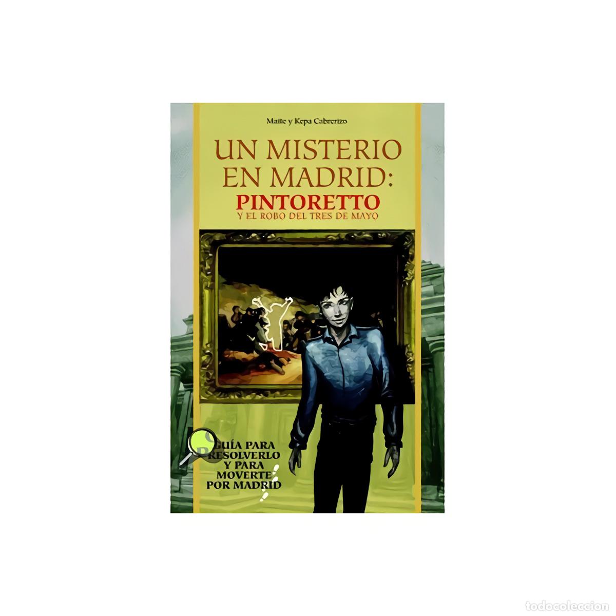 Libros: UN MISTERIO EN MADRID: PINTORETTO Y EL ROBO DEL TRES DE MAYO - Cabrerizo, Mayte