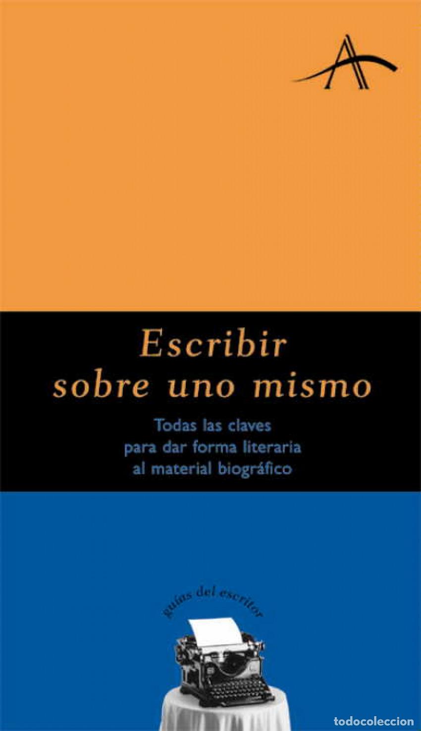 Libros: ESCRIBIR SOBRE UNO MISMO - Kohan, Silvia Adela
