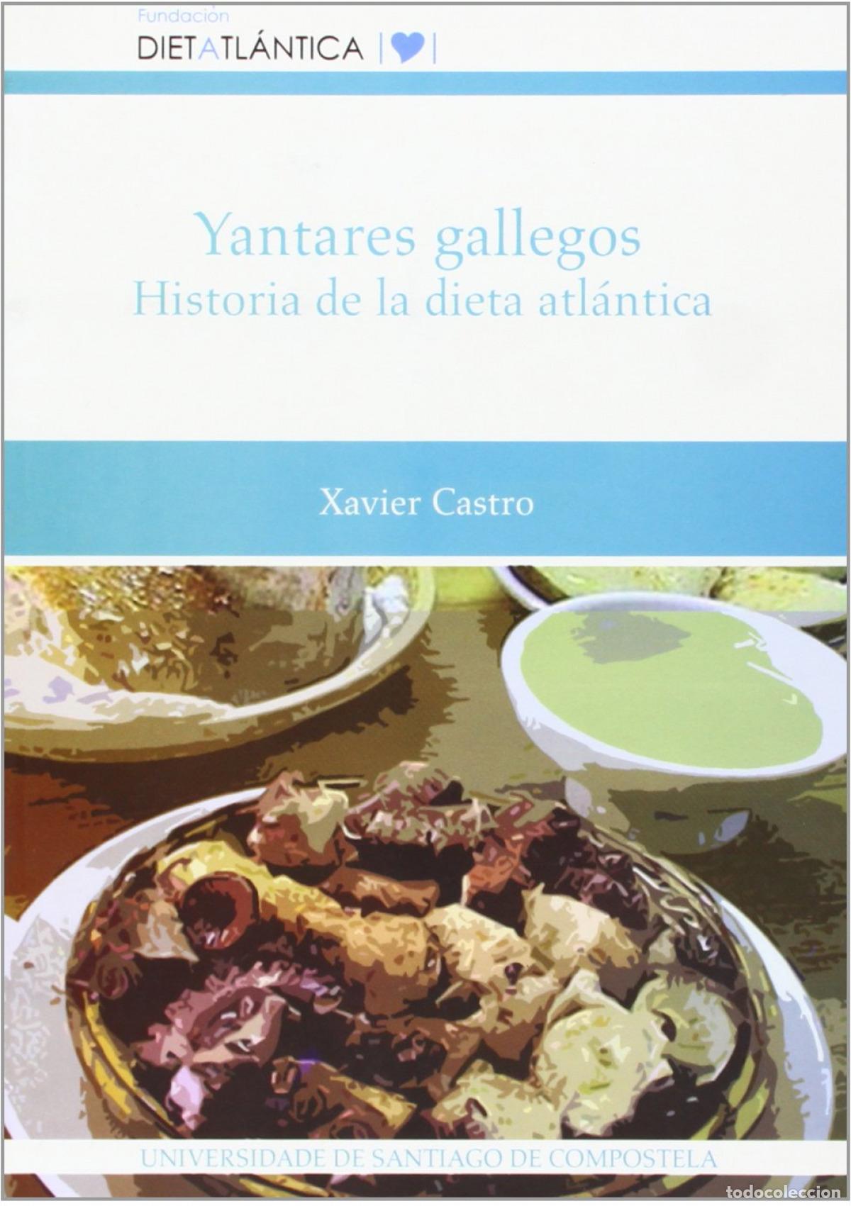 Libros: OP/297-YANTARES GALLEGOS HISTORIA DE LA DIETA ATLANTICA - Castro, Xavier