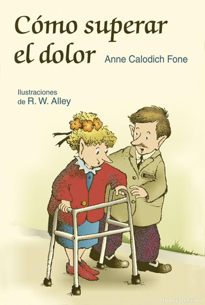 Libros: COMO SUPERAR EL DOLOR - Calodich Fone, Anne