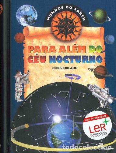 Libros: (PORT).PARA ALEM DO CEU NOCTURNO - Oxlade, Chris