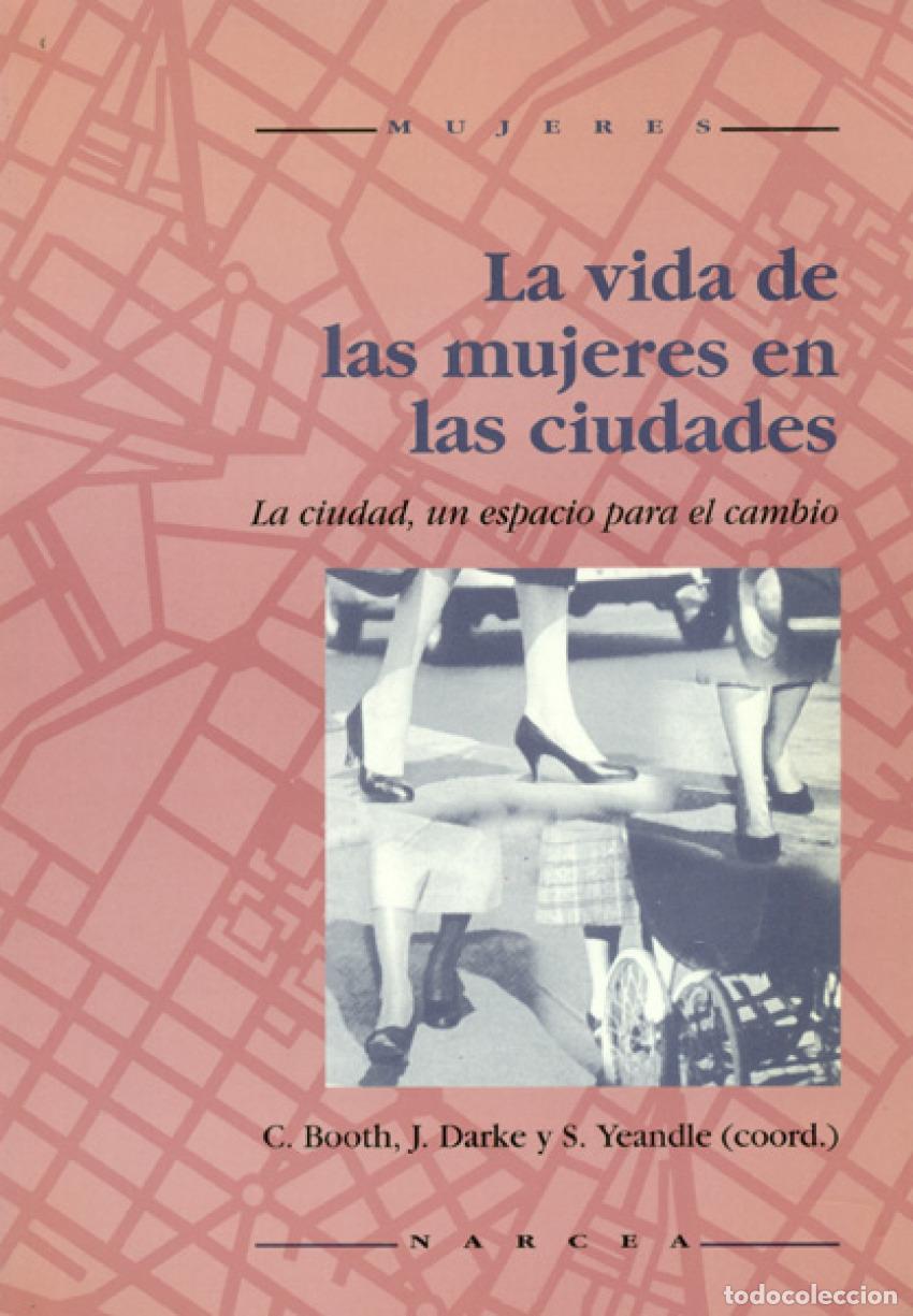 Libros: VIDA MUJERES EN CIUDADES - Booth, C , Darke, J Y Yeandle, S