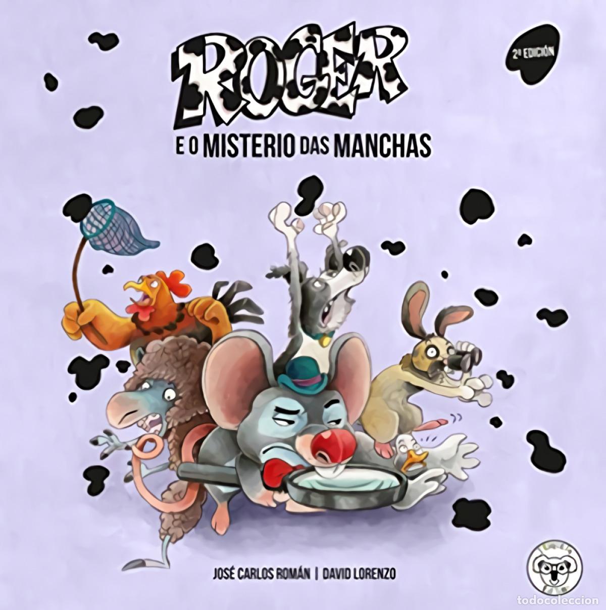 Livres: ROGER O RATO 1: E O MISTERIO DAS MANCHAS (GAL) - JOSE CARLOS ROMAN DAVID LORENZO