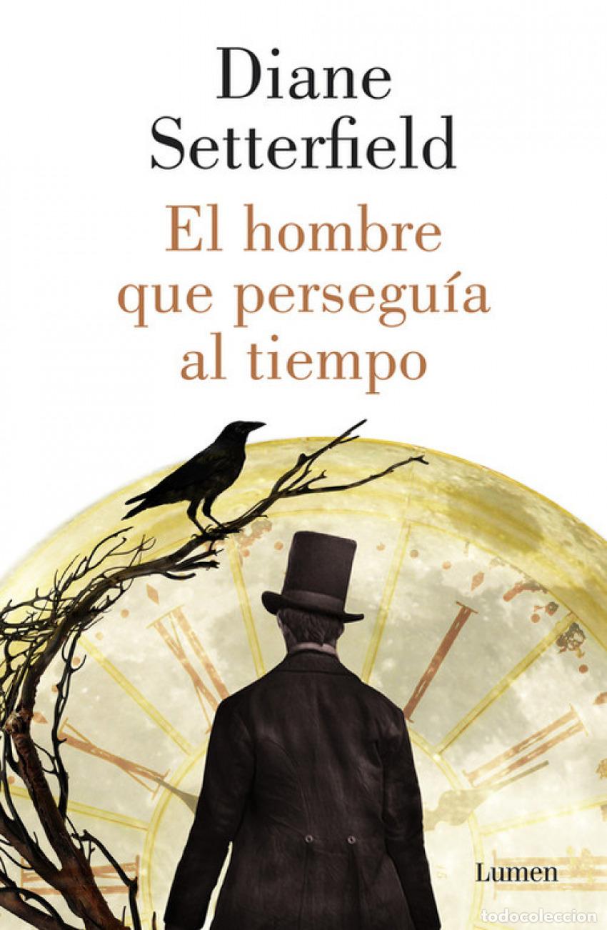 Livres: EL HOMBRE QUE PERSEGUIA AL TIEMPO - Setterfield, Diane