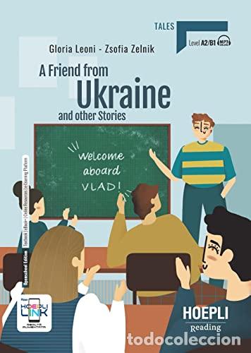 Libros: A FRIEND FROM UKRAINE AND OTHER STORIES (LEVEL A2;B1) - Leoni, Gloria