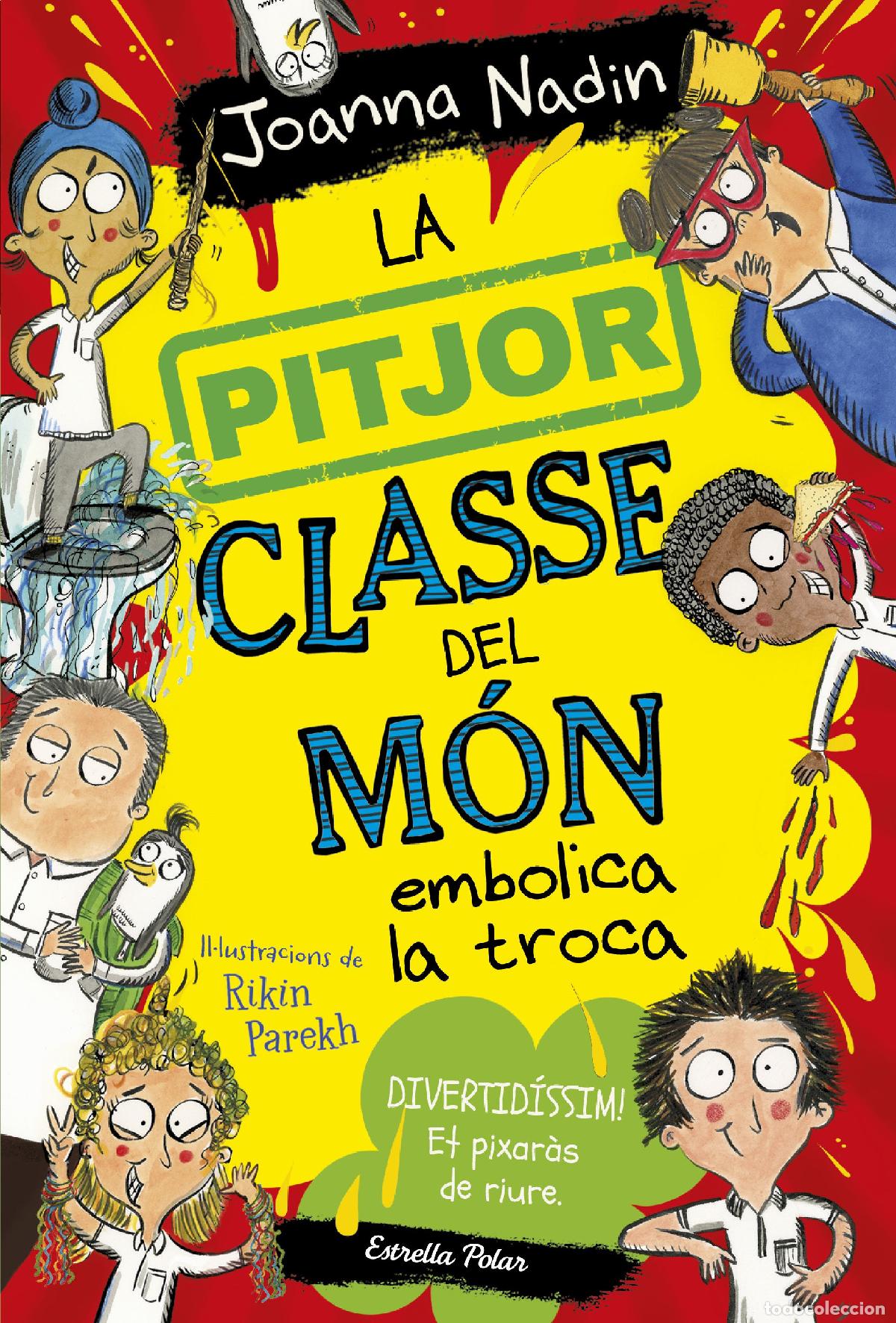Libri: LA PITJOR CLASSE DEL MON 2 A EMBOLICA LA TROCA - JOANNA NADIN
