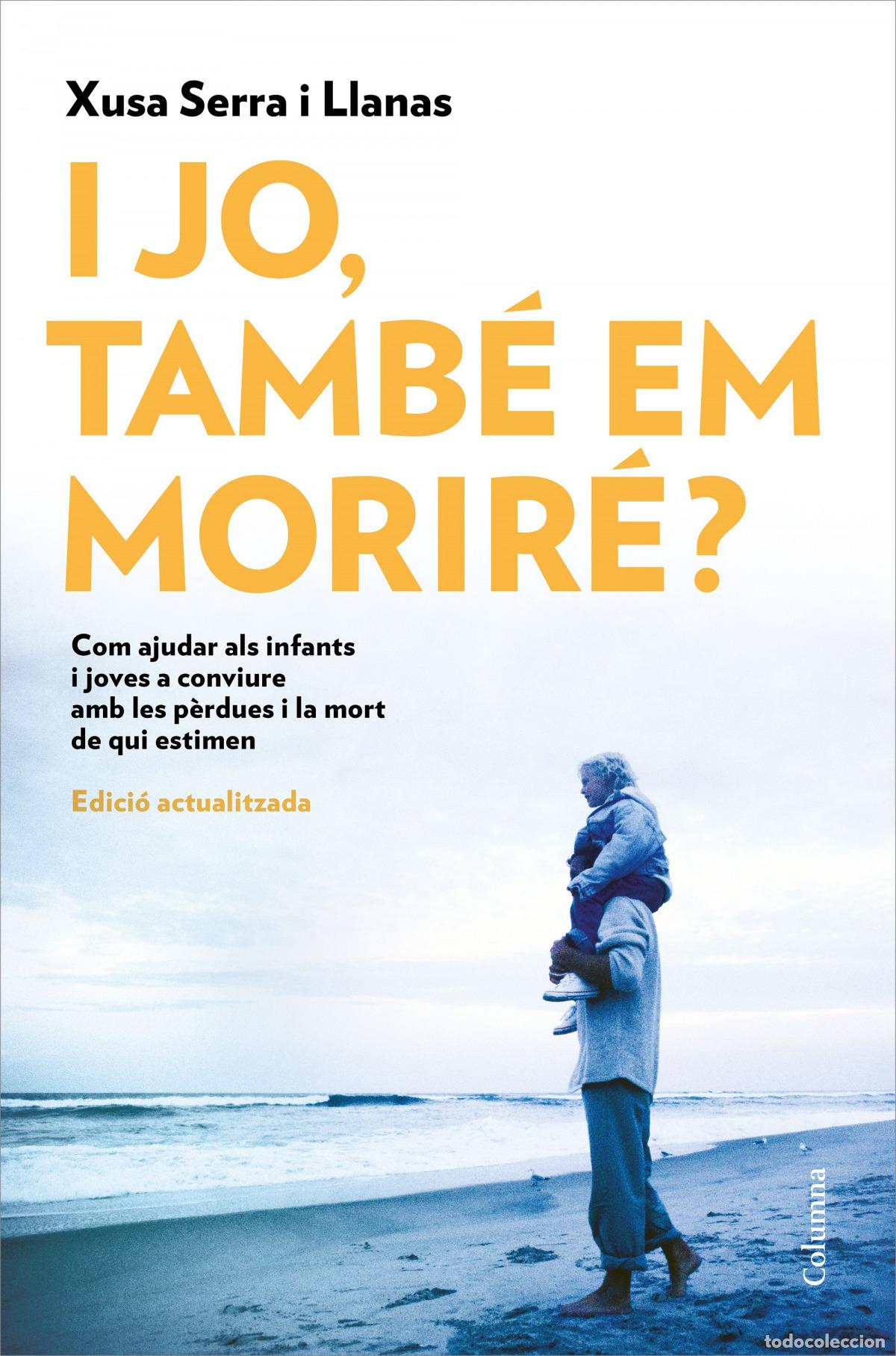Livres: I JO, TAMB&Eacute; EM MORIR&Eacute;? - Serra i Llanas, Xusa