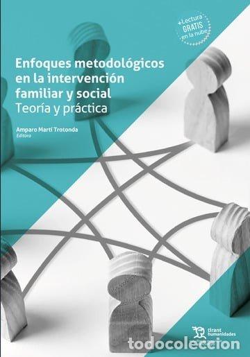 books: ENFOQUES METODOLOGICOS EN LA INTERVENCION FAMILIAR Y SOCIAL: - MARTI TROTONDA, AMPARO