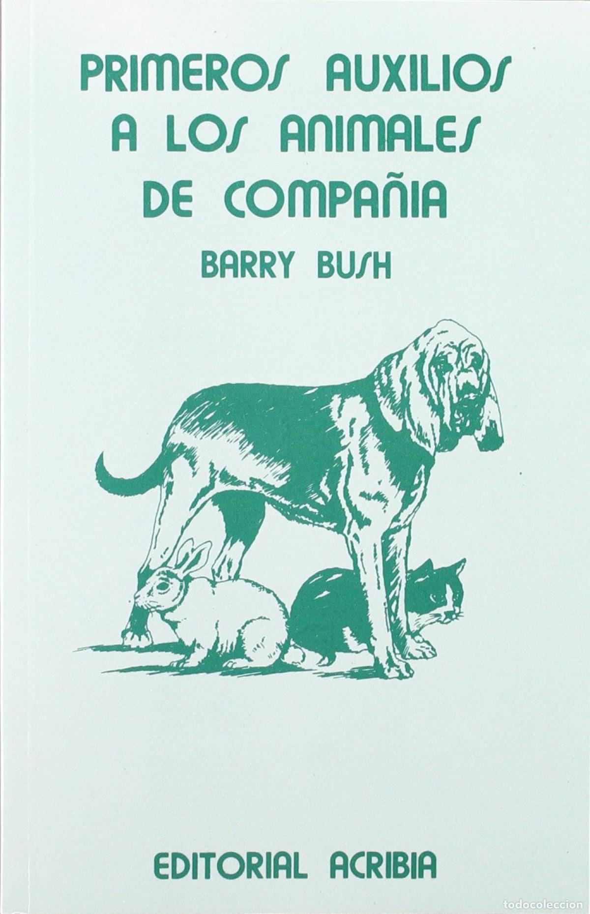 Livros: PRIMEROS AUXILIOS A LOS ANIMALES DE COMPA&Ntilde;&Iacute;A - Bush, B M