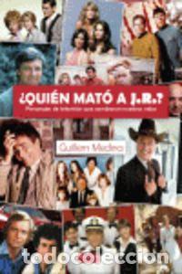 Libros: &iquest;QUI&Eacute;N MAT&Oacute; A J.R.? - Medina, Guillem