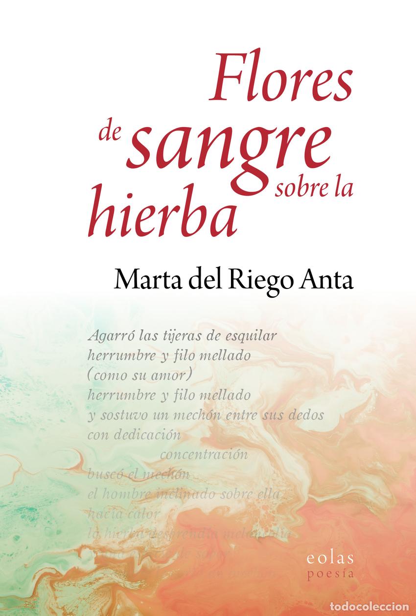 Livres: FLORES DE SANGRE SOBRE LA HIERBA - Riego Anta, Marta del