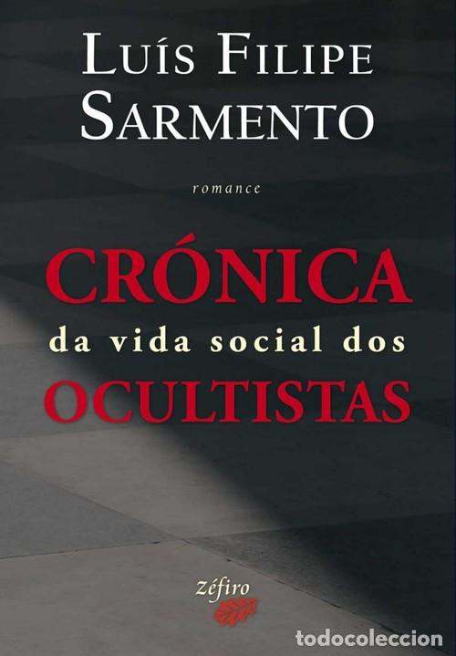Livres: CR&Oacute;NICA DA VIDA SOCIAL DOS OCULTISTAS - SARMENTO, LU&Iacute;S FILIPE