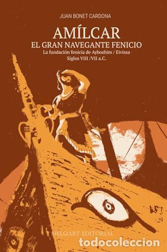 Livres: AM&Iacute;LCAR EL GRAN NAVEGANTE FENICIO - BONET CARDONA JUAN