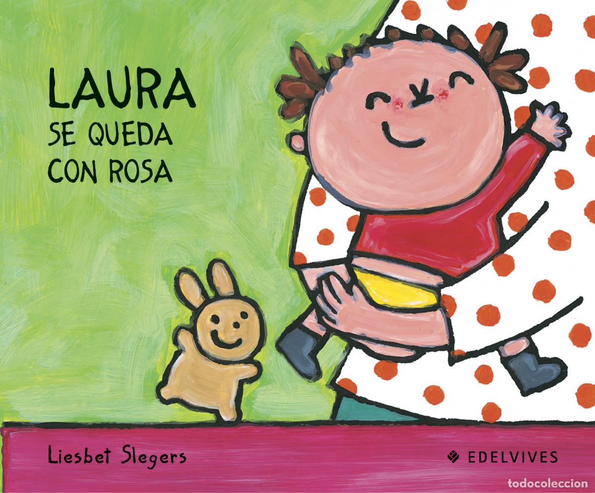Livros: LAURA SE QUEDA CON ROSA - Liesbet Slegers