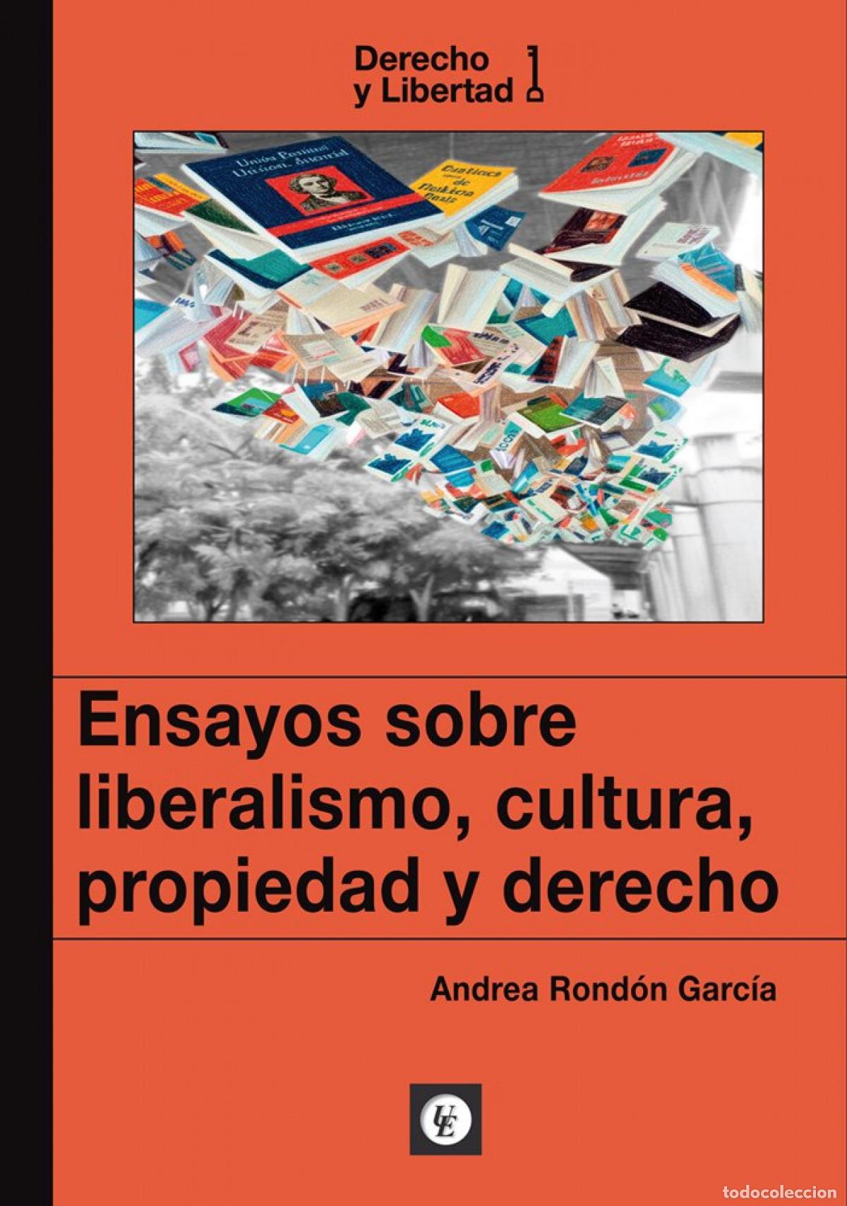 books: ENSAYOS SOBRE LIBERALISMO, CULTURA, PROPIEDAD Y DERECHO - Andrea Rond&oacute;n Garc&iacute;a