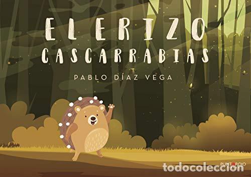 B&uuml;cher: EL ERIZO CASCARRABIAS - D&iacute;az Vega, Pablo
