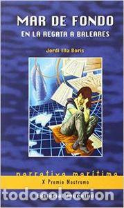 Libri: MAR DE FONDO, EN LA REGATA A BALEARES - Illa Boris, Jordi