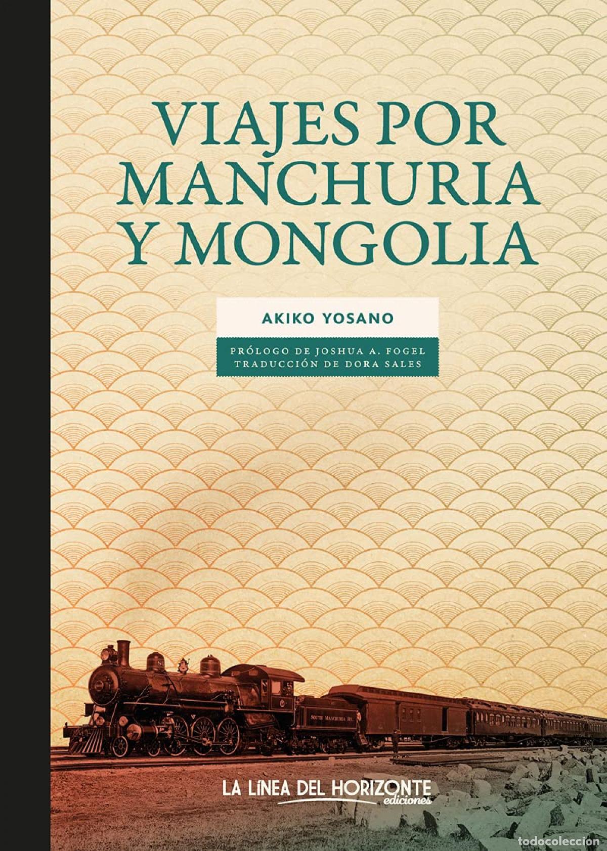 Libros: VIAJES POR MANCHURIA Y MONGOLIA - Yosano, Akiko