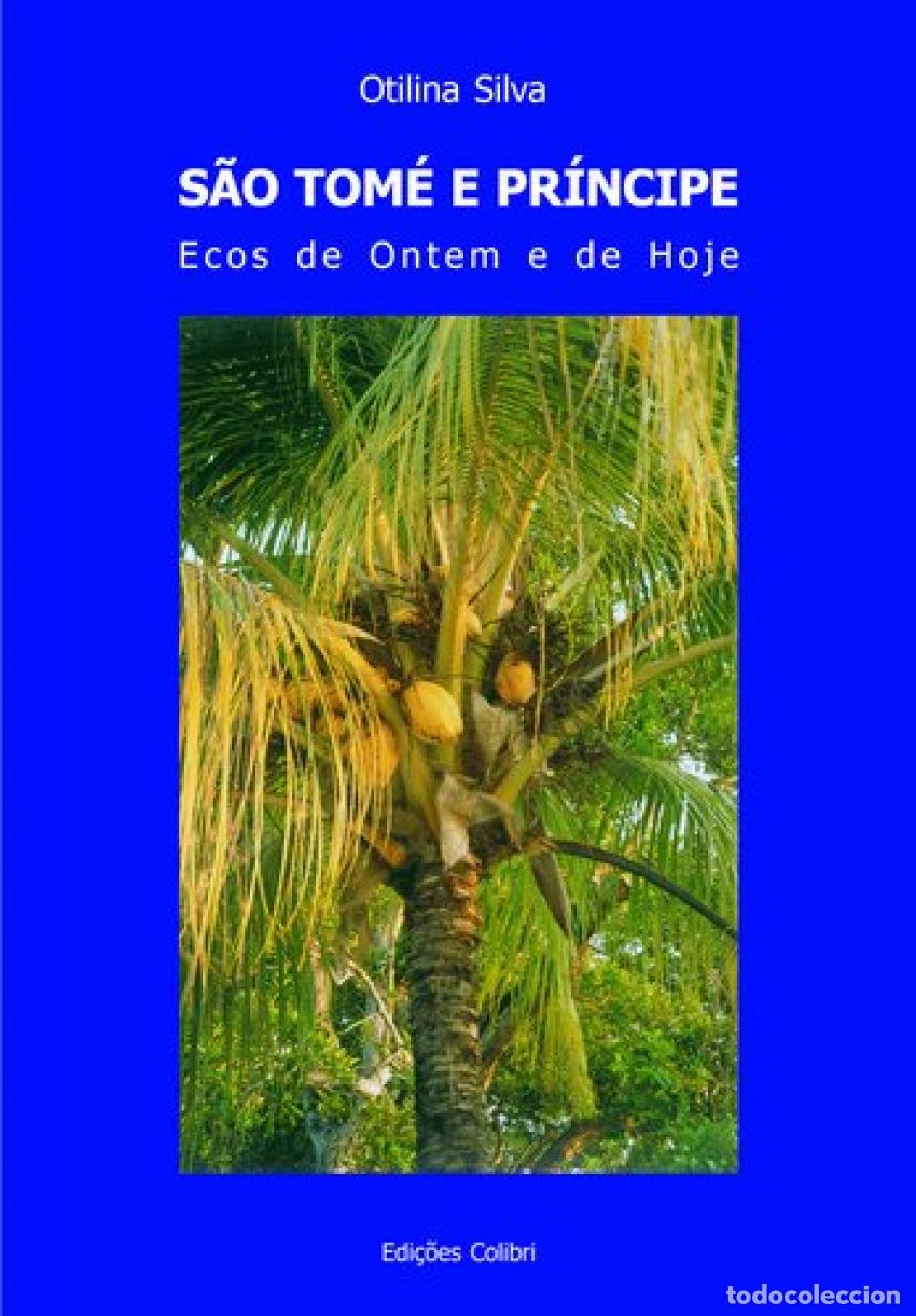 Livres: S&Atilde;O TOM&Eacute; E PR&Iacute;NCIPE. ECOS DE ONTEM E DE HOJE - Silva, Otilina