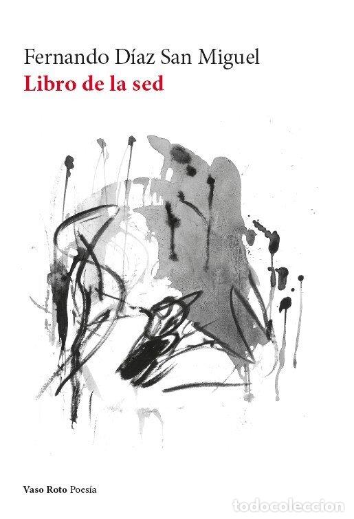 Livres: LIBRO DE LA SED - DIAZ SAN MIGUEL, FERNANDO