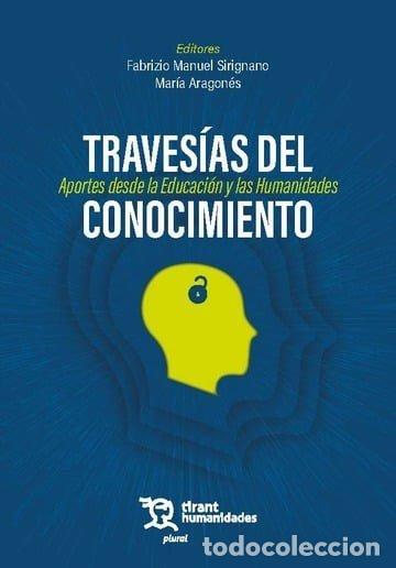 Libros: TRAVESIAS DEL CONOCIMIENTO APORTES DESDE LA EDUCACION Y LAS - SIRIGNANO, FABRIZIO MANUEL