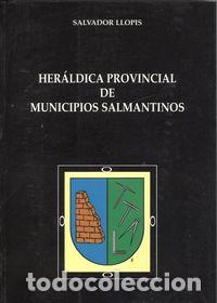 Libros: HER&Aacute;LDICA PROVINCIAL DE MUNICIPIOS SALMANTINOS. - Llopis, Salvador