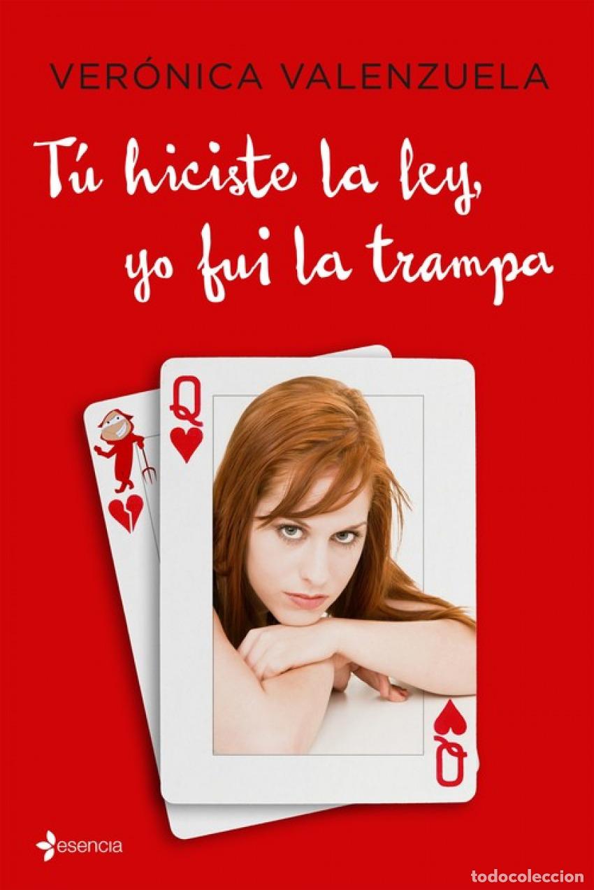 Libros: TU HICISTE LA LEY, YO FUI LA TRAMPA - Valenzuela, Ver&oacute;nica
