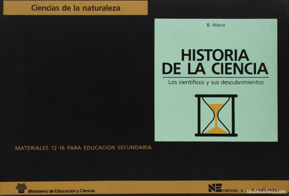 Libri: HISTORIA DE LA CIENCIA LOS CIENT&Iacute;FICOS Y SUS DESCUBRIMIENTOS - Marco, Berta