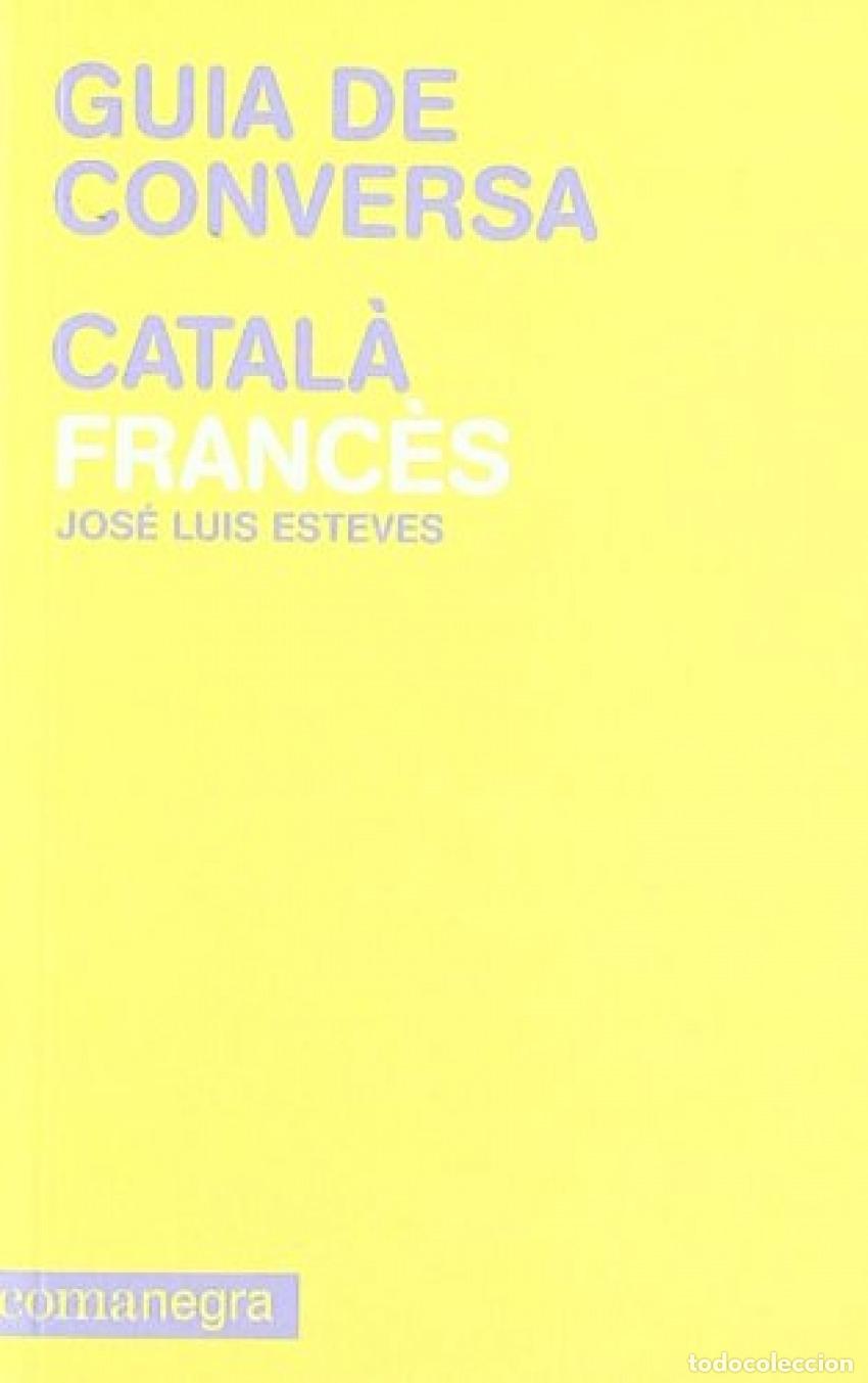 Libri: GU&Iacute;A DE CONVERSA CATAL&Agrave; FRANC&Egrave;S - Esteves, Jos&eacute; Luis