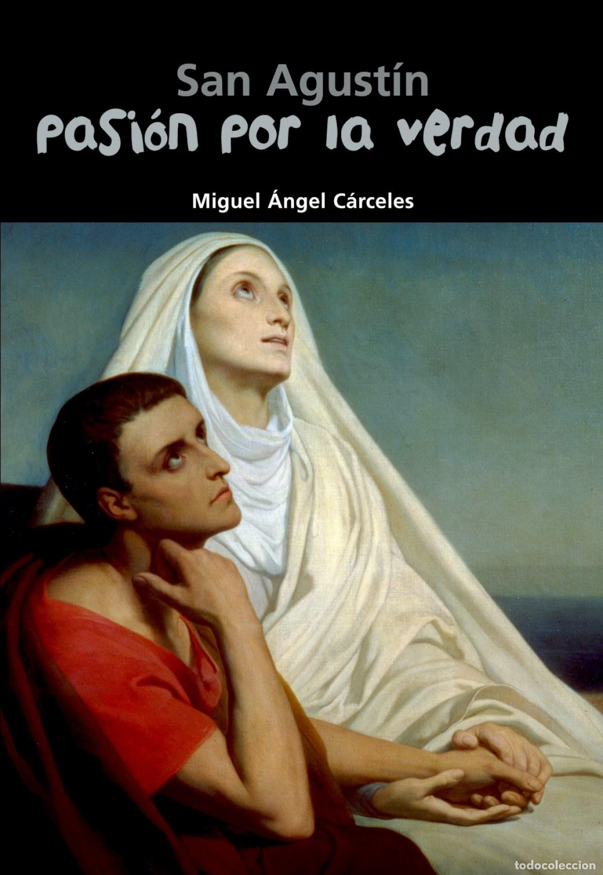 Livros: PASI&Oacute;N POR LA VERDAD (SAN AGUST&Iacute;N) - CARCELES, MIGUEL ANGEL