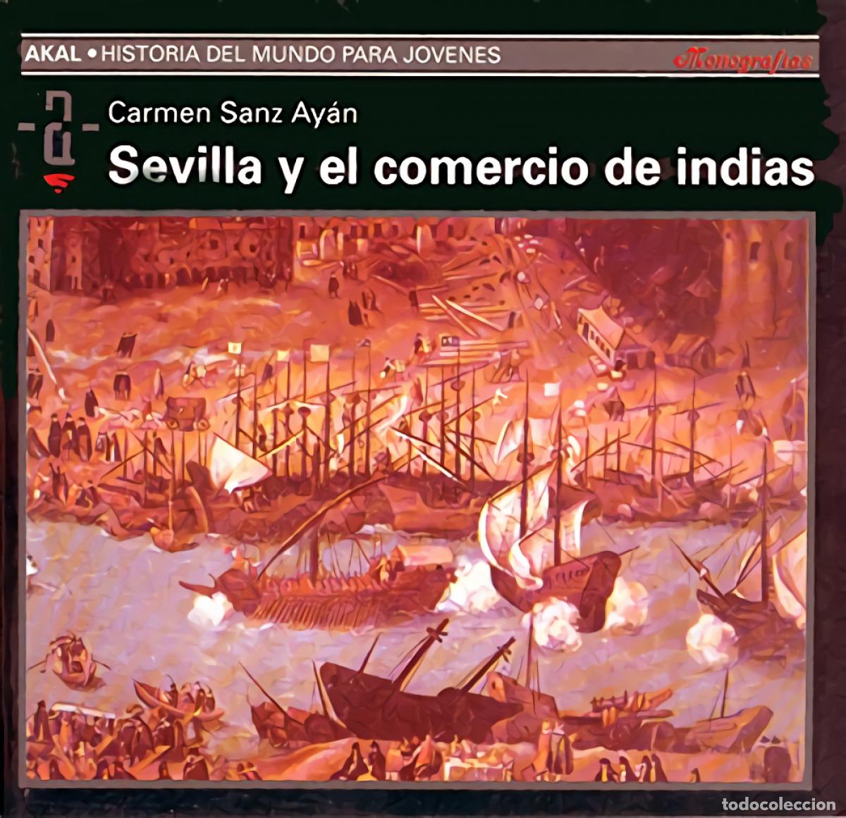 Livros: SEVILLA Y EL COMERCIO DE INDIAS - Sanz Ayan, Carmen