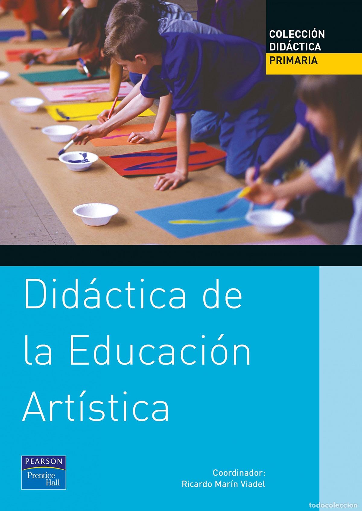 Livres: DID&Aacute;CTICA DE LA EDUCACI&Oacute;N ART&Iacute;STICA PARA PRIMARIA - Mar&iacute;n Vidael, Ricardo