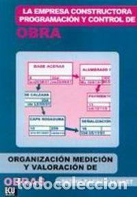 Libros: LA EMPRESA CONSTRUCTORA, PROGRAMACI&Oacute;N Y CONTROL DE OBRA - Barber Lloret, Pedro