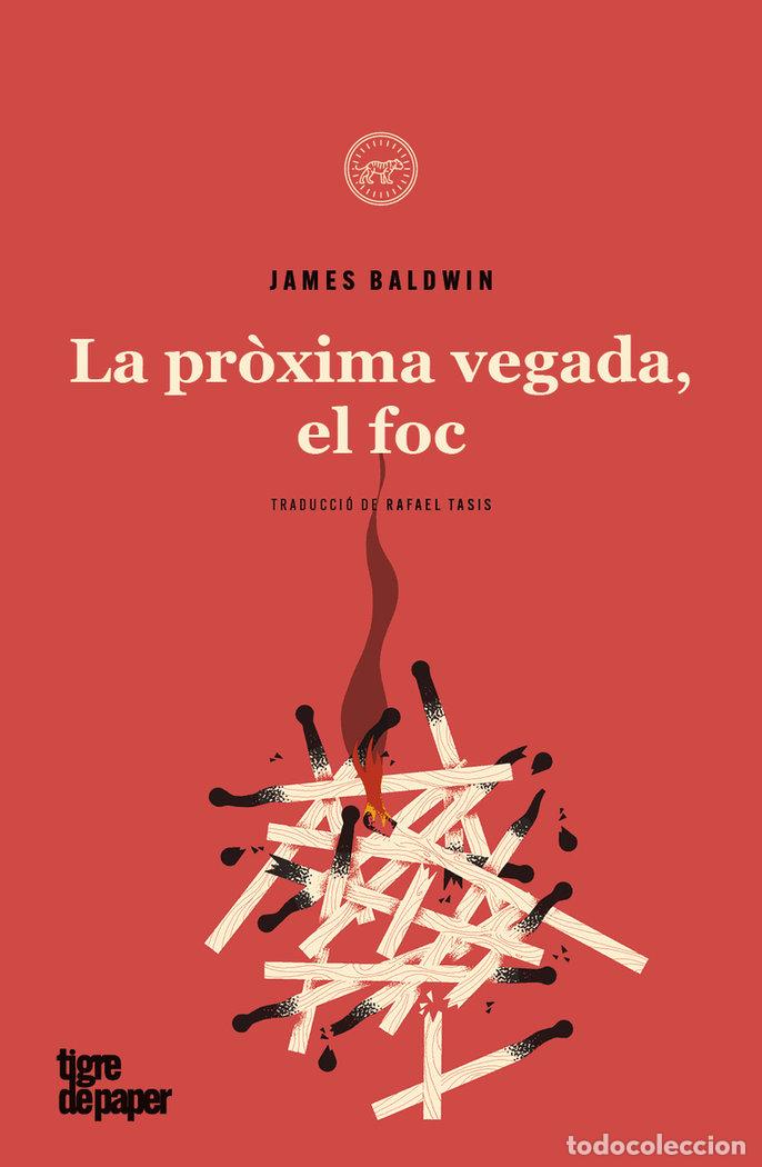 Libros: LA PROXIMA VEGADA,EL FOC - BALDWIN, JAMES