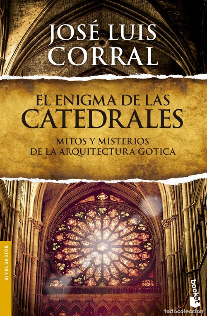 Libros: EL ENIGMA DE LAS CATEDRALES - Corral, Jos&eacute; Luis