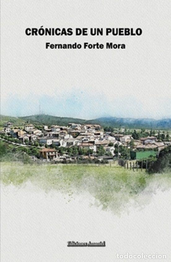 Libros: CR&Oacute;NICAS DE UN PUEBLO - FORTE MORA, FERNANDO