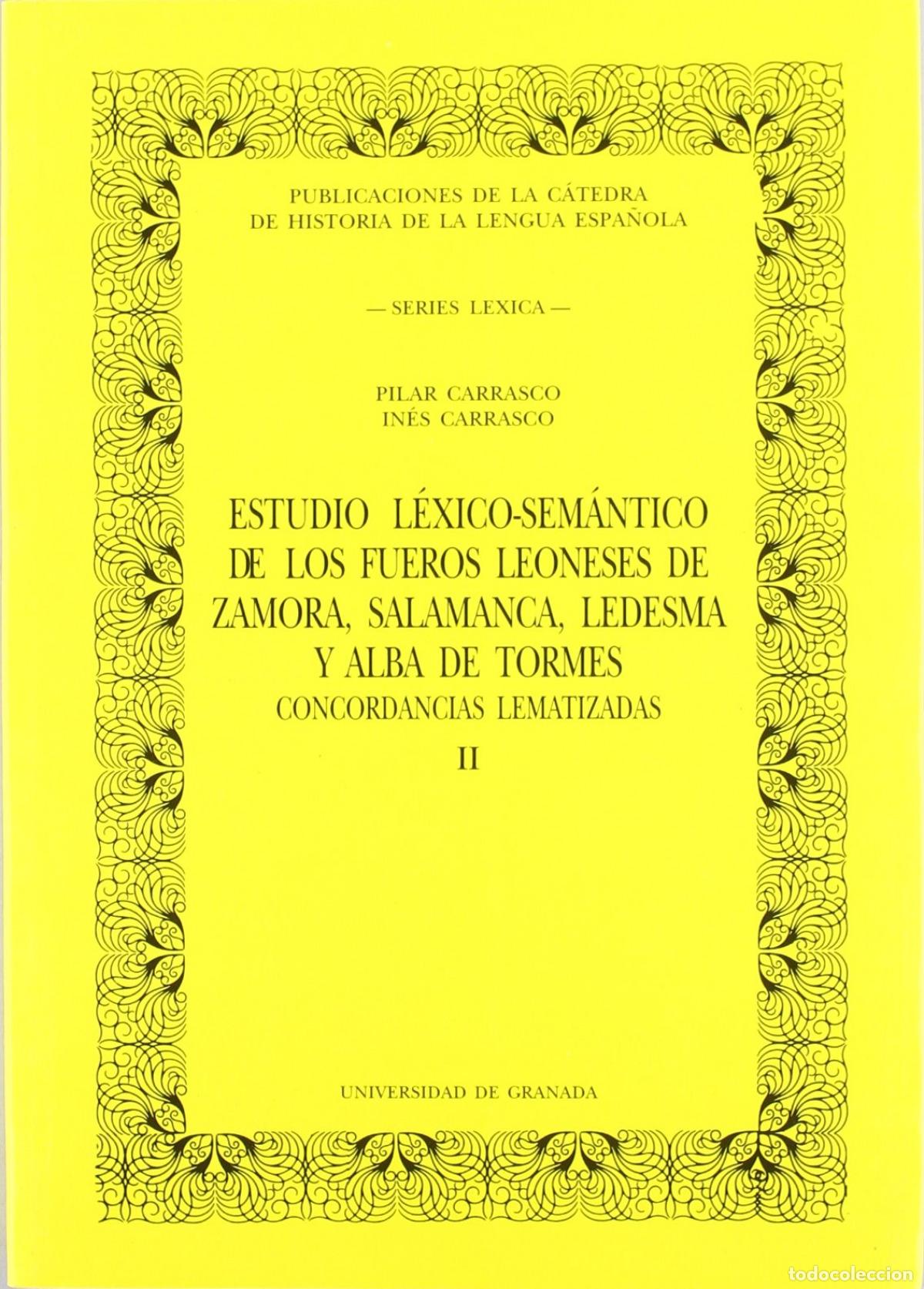 Libros: ESTUDIO L&Eacute;XICO-SEM&Aacute;NTICO DE LOS FUEROS LEONESES DE ZAMORA, SALAMANCA, LEDESMA Y ALBA DE TORMES - Car
